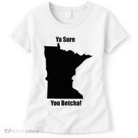 Ya Sure You Betcha! Minnesota Women's T-Shirt thumb 0