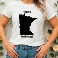 Ya Sure You Betcha! Minnesota Women's T-Shirt thumb 2