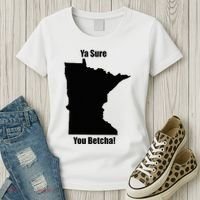 Ya Sure You Betcha! Minnesota Women's T-Shirt thumb 3