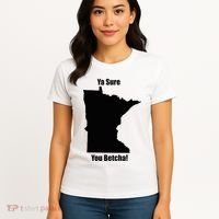 Ya Sure You Betcha! Minnesota Women's T-Shirt thumb 4