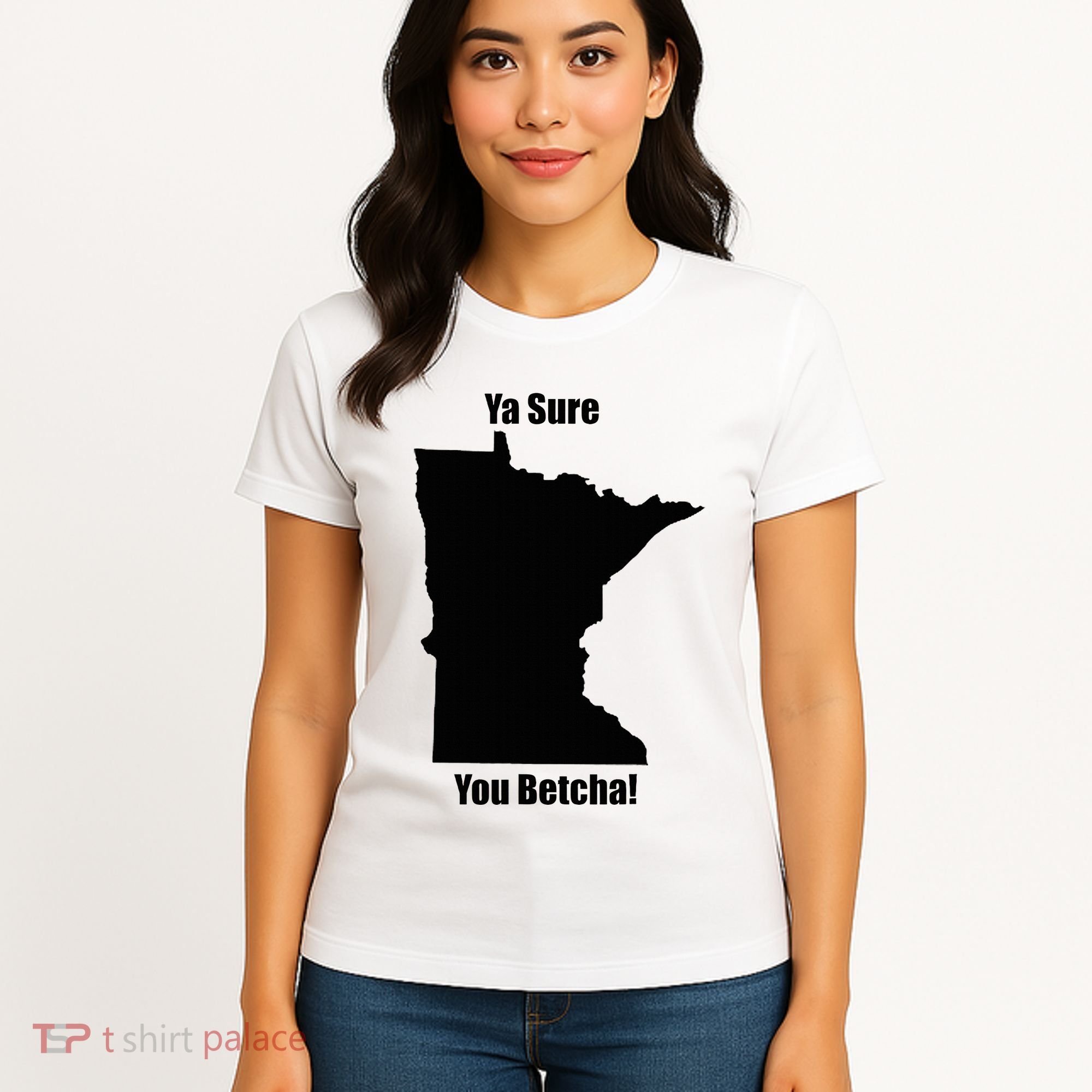 Ya Sure You Betcha! Minnesota Women's T-Shirt