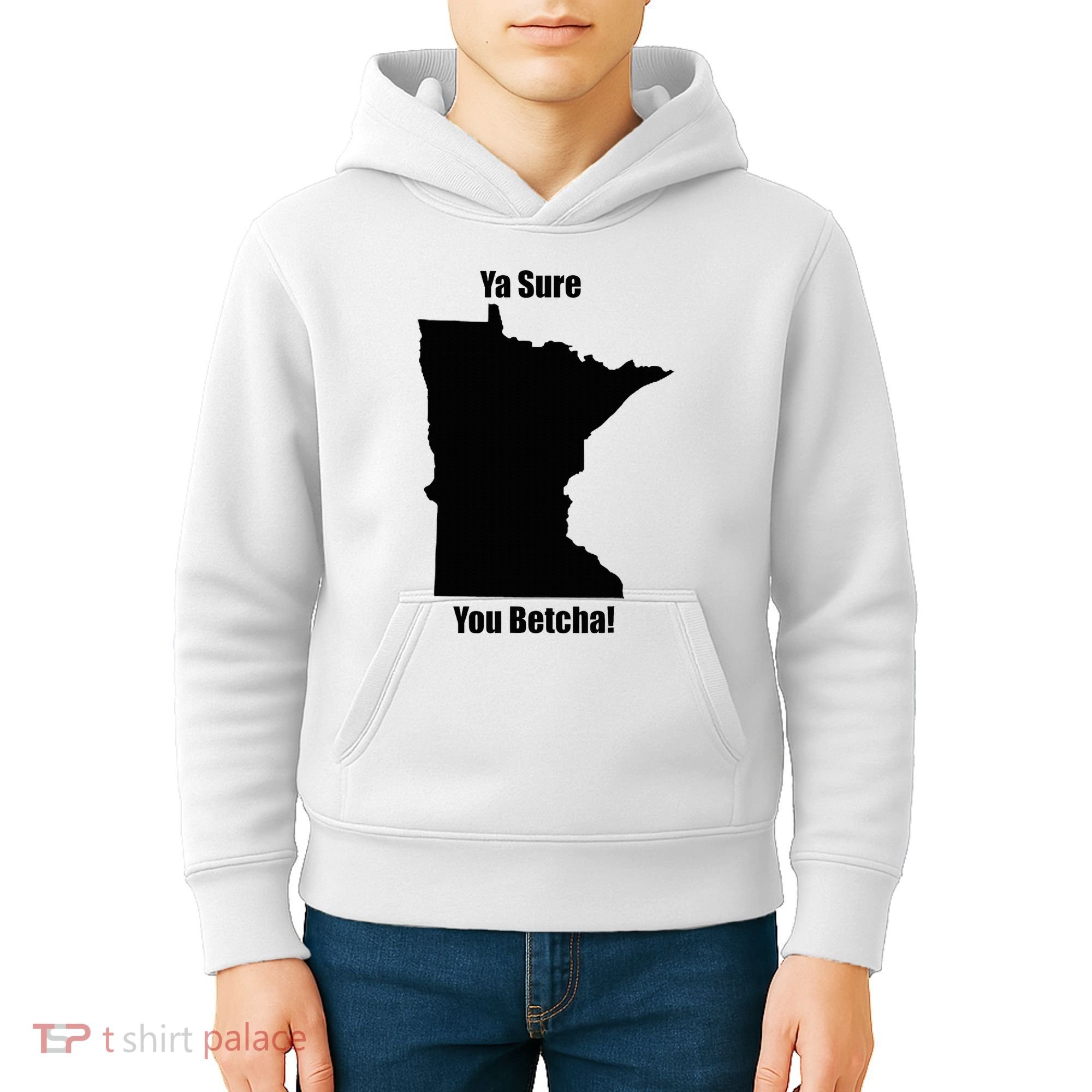 Ya Sure You Betcha! Minnesota Kids Hoodie