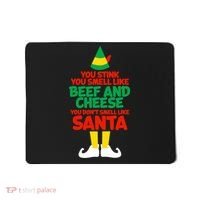 You Stink You Smell Like Beef And Cheese Elf Christmas Mousepad thumb 0