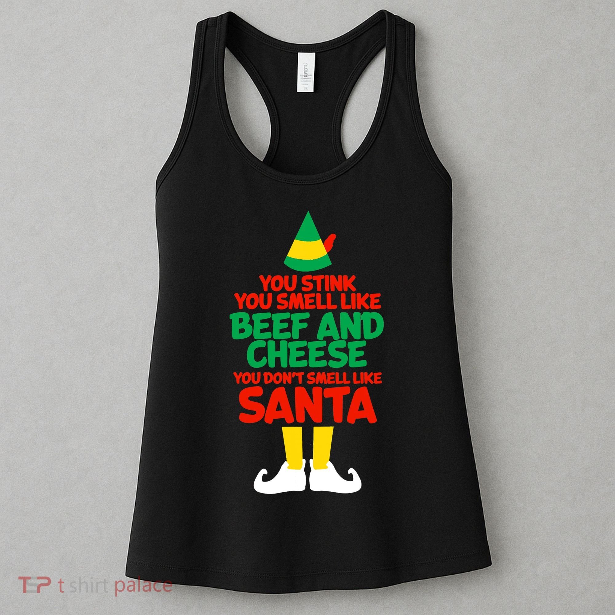 You Stink You Smell Like Beef And Cheese Elf Christmas Women's Tank Top
