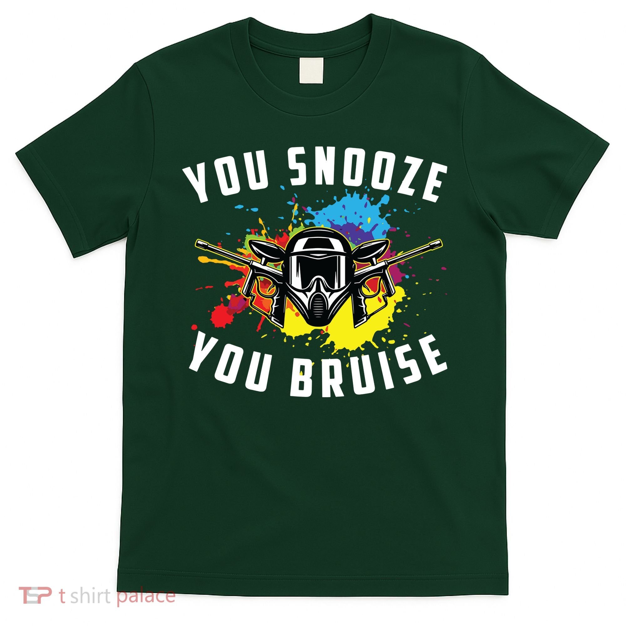 You Snooze You Bruise Adult & Paintball T-Shirt