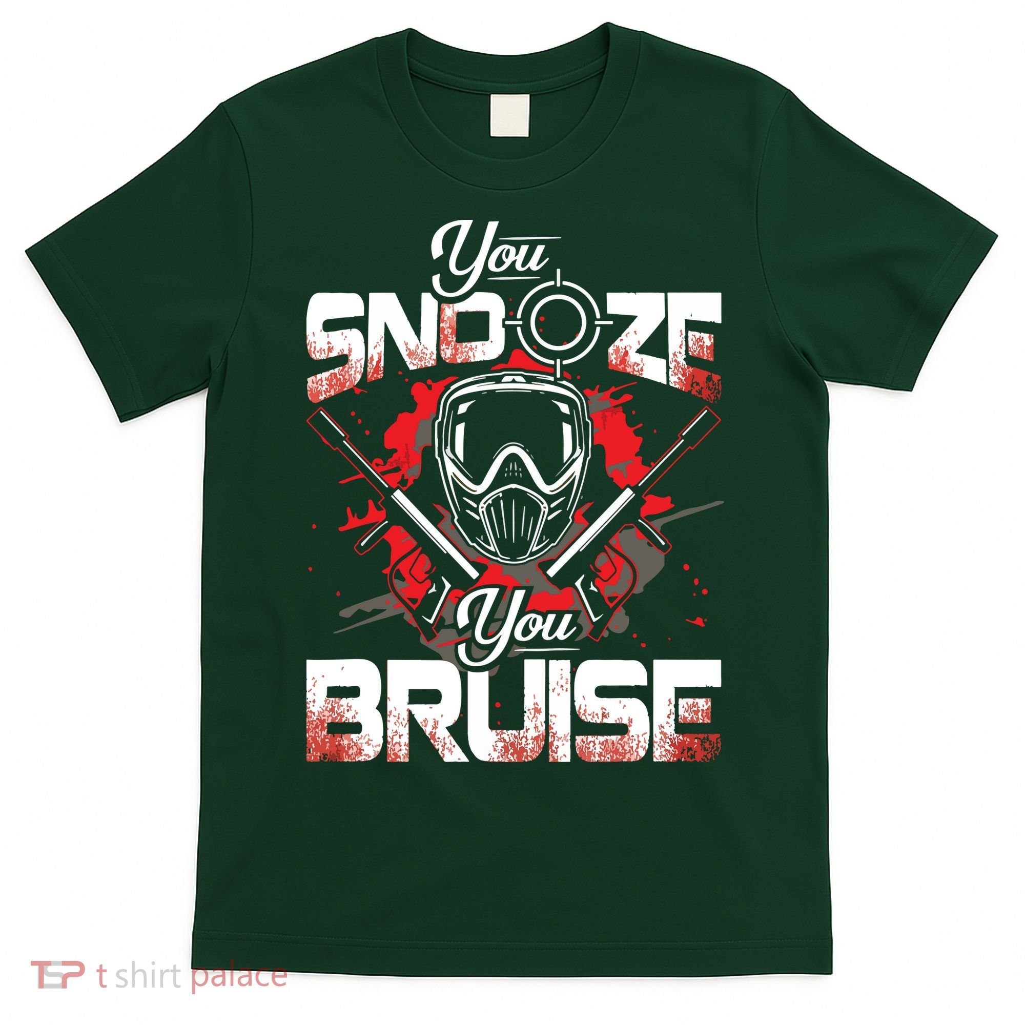 You Snooze You Bruise Funny Paintball T-Shirt