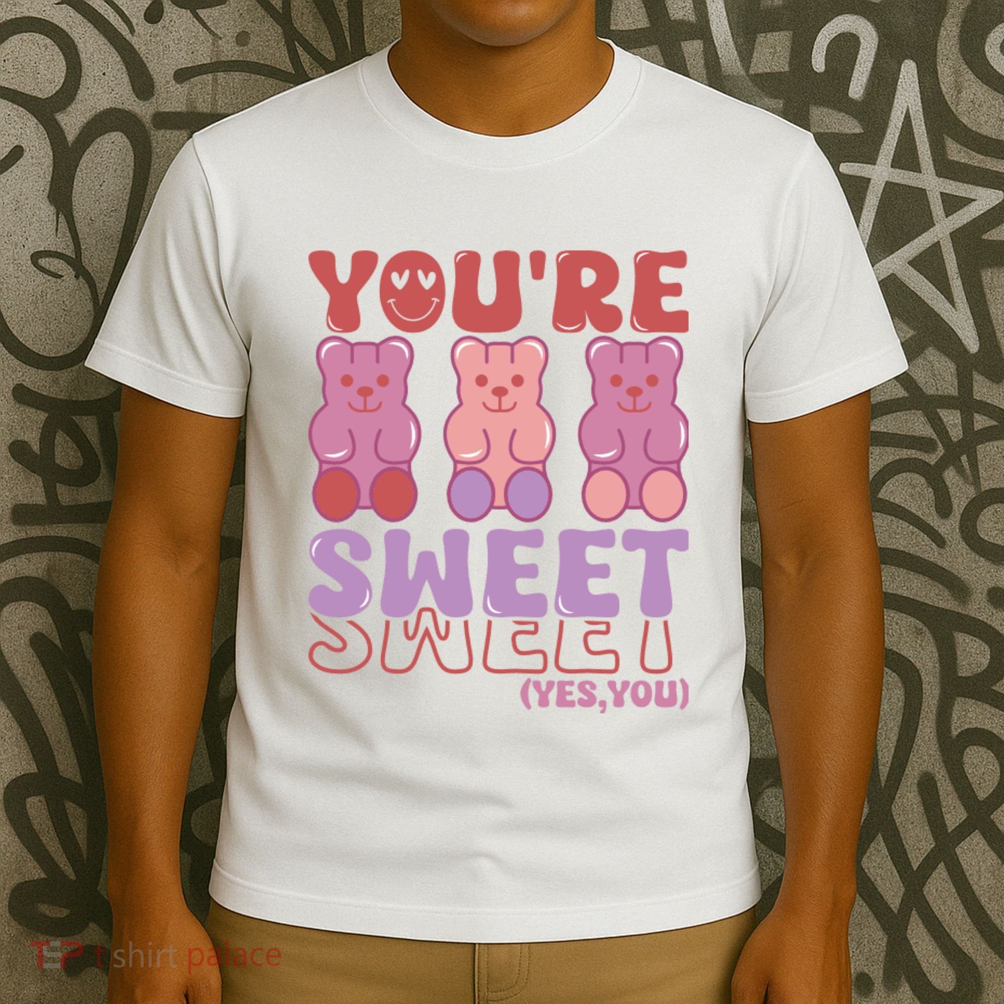You’Re Sweet Yes You Echo Text Teddy Bear Valentine’S Day T-Shirt