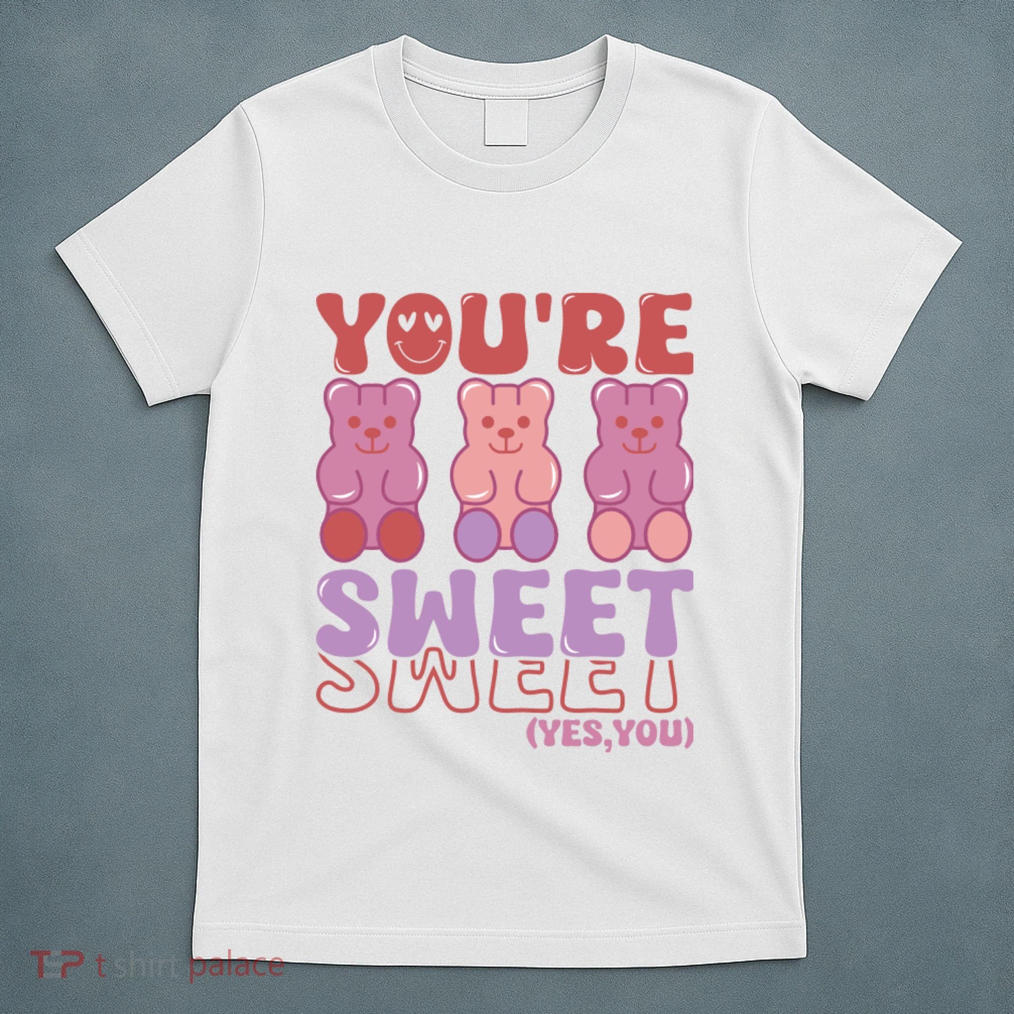 You’Re Sweet Yes You Echo Text Teddy Bear Valentine’S Day T-Shirt