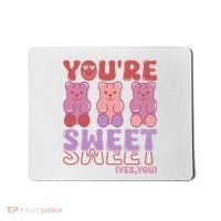You’Re Sweet Yes You Echo Text Teddy Bear Valentine’S Day Mousepad thumb 0