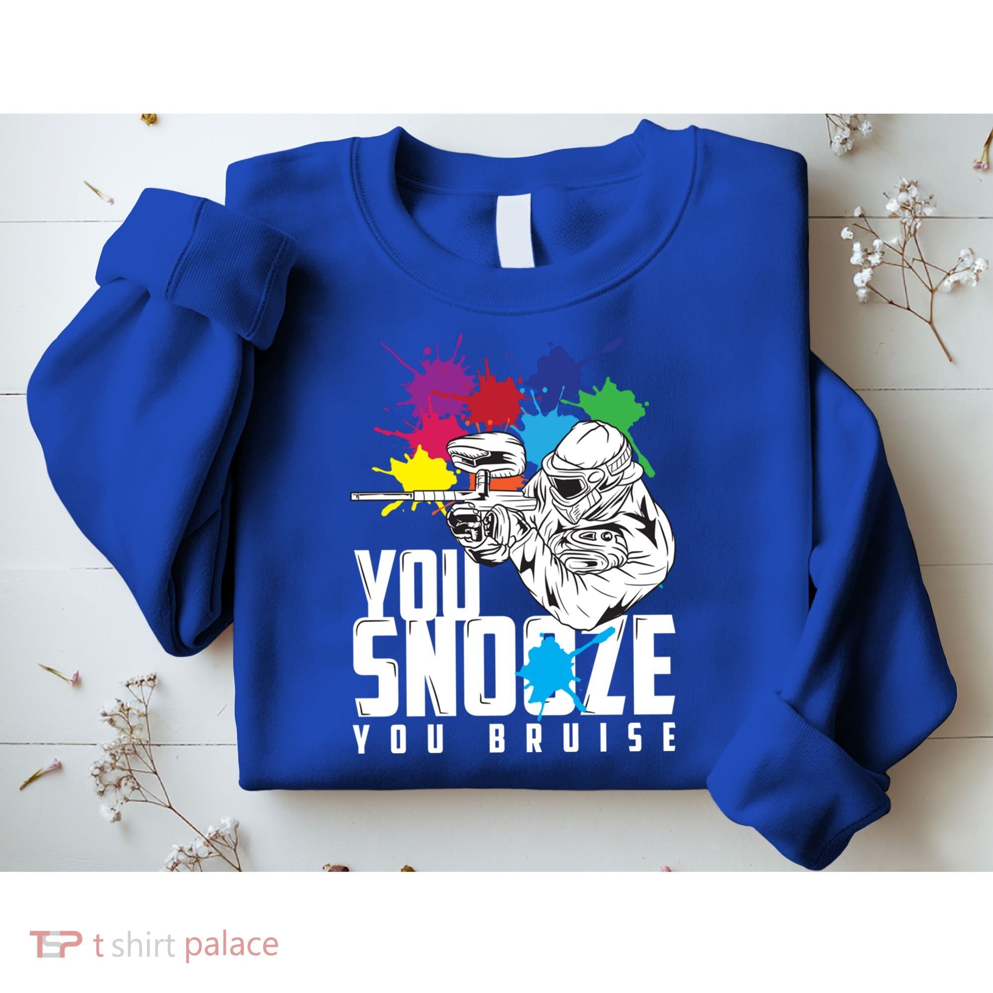 You Snooze You Bruise Funny Paintball Gift Gift Sweatshirt