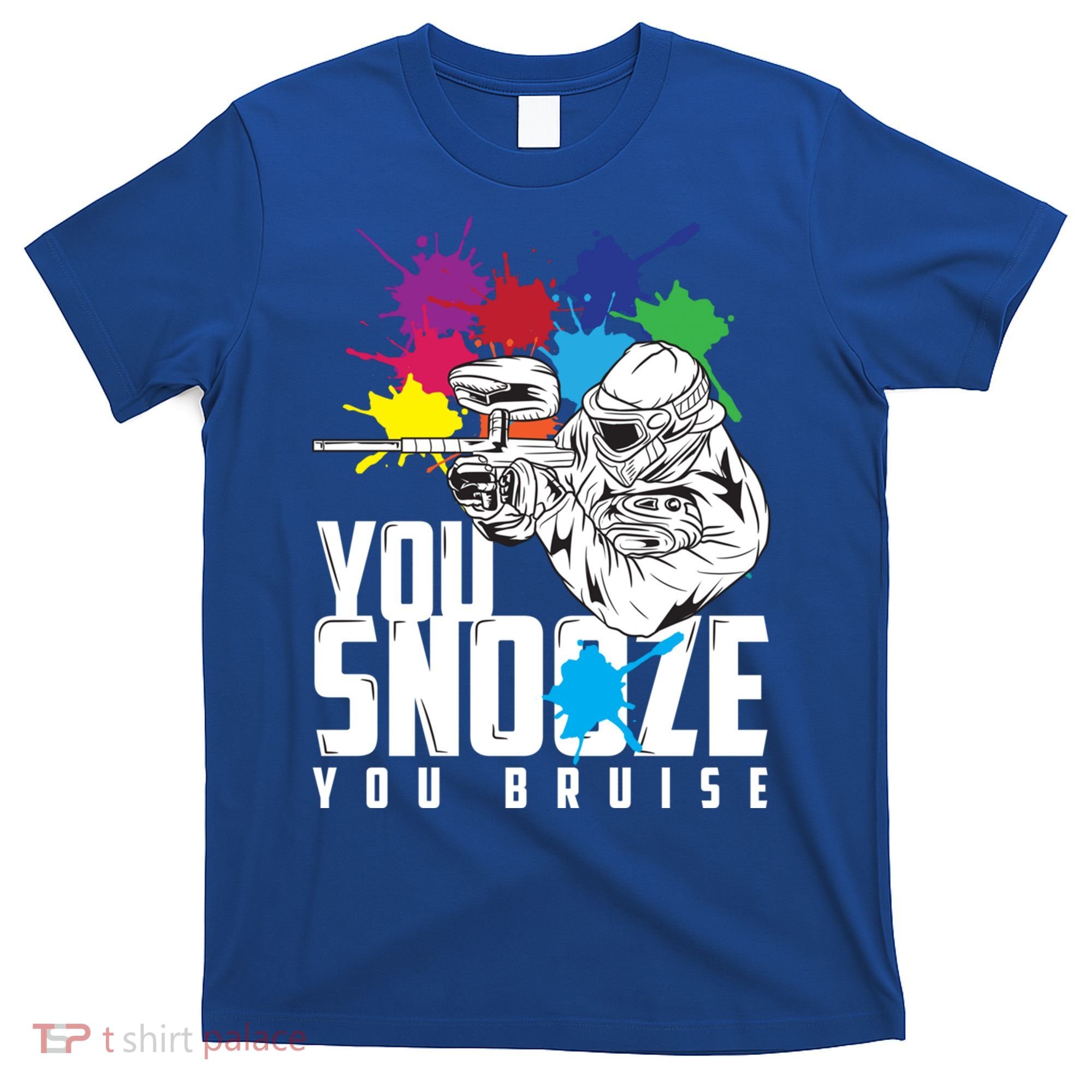 You Snooze You Bruise Funny Paintball Gift Gift T-Shirt