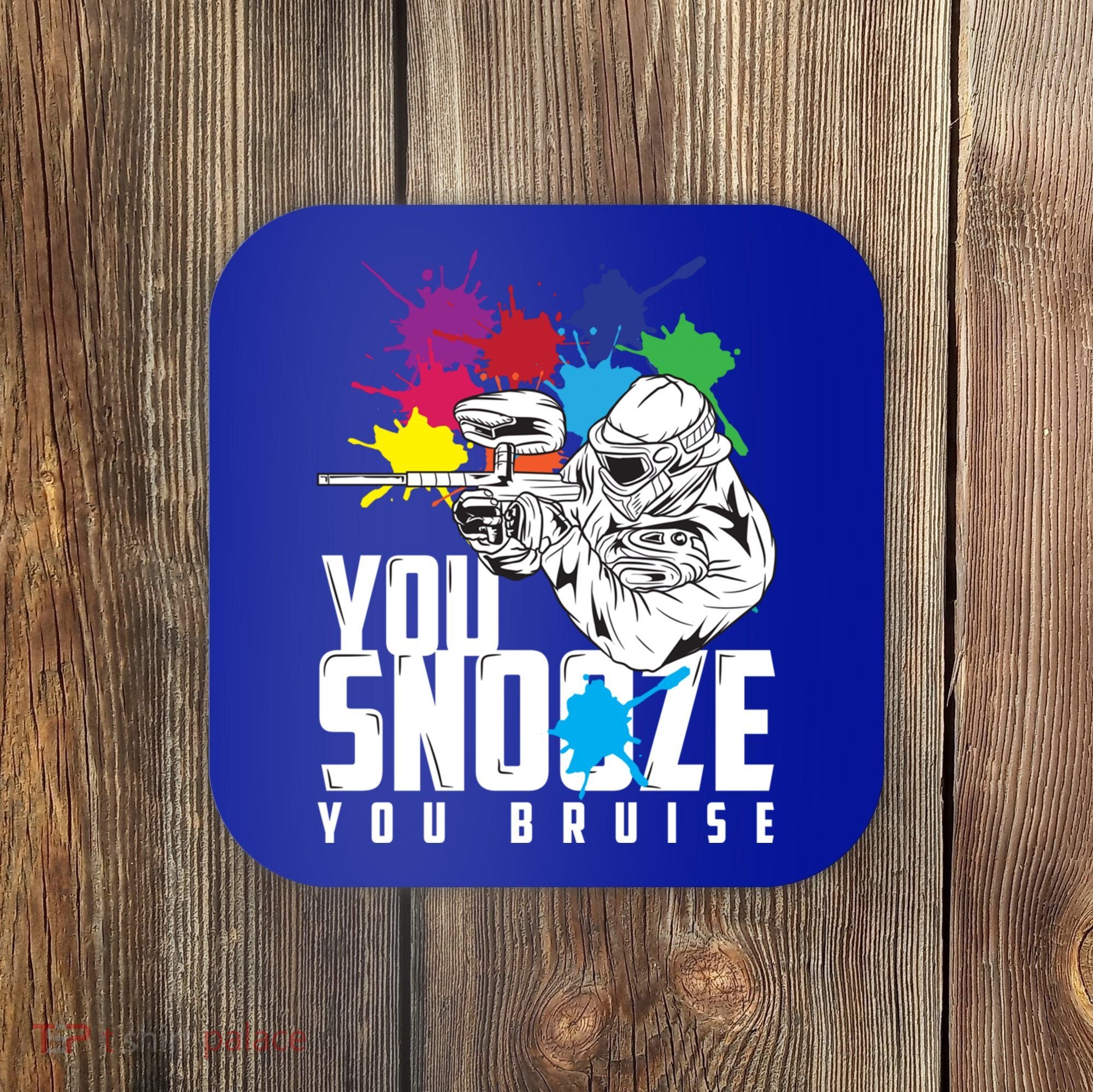 You Snooze You Bruise Funny Paintball Gift Gift Coaster