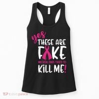 Yes These Are Fake My Real Ones Tried To Kill Me Women's Tank Top thumb 0