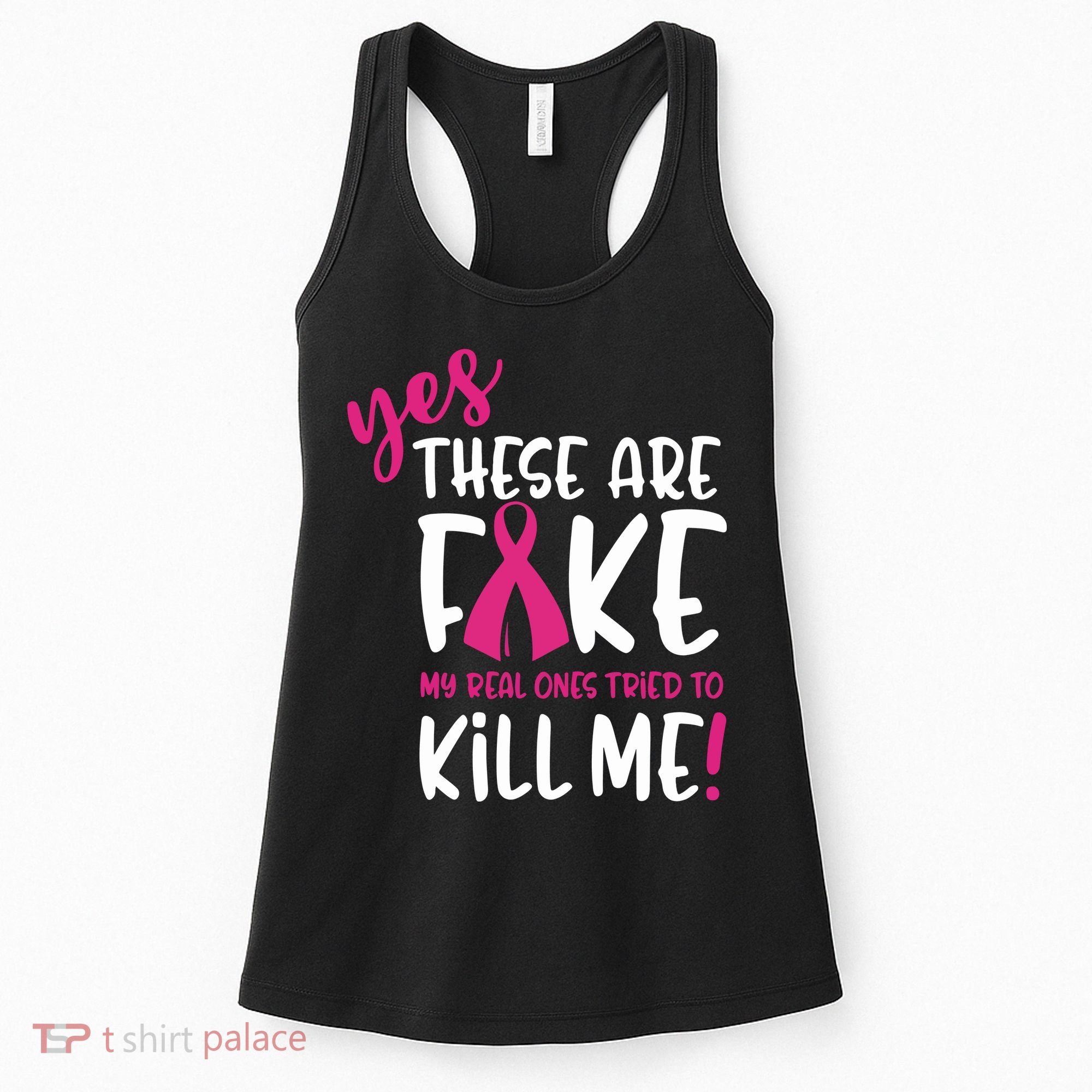 Yes These Are Fake My Real Ones Tried To Kill Me Women's Tank Top