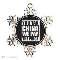 You Tax China We Pay The Price Anti Tariffs Ornament thumb 0