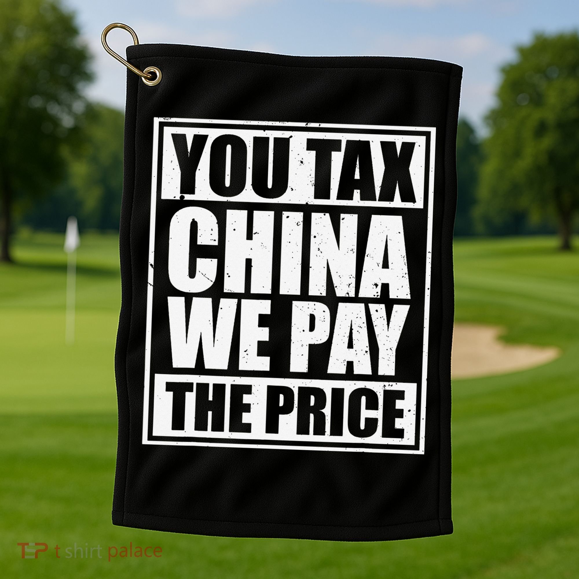 You Tax China We Pay The Price Anti Tariffs Golf Towel