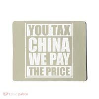 You Tax China We Pay The Price Anti Tariffs Mousepad thumb 0