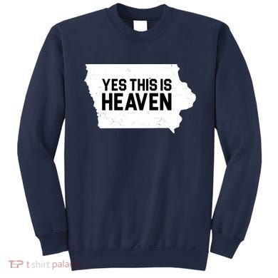 Yes This Is Heaven Iowa State Sweatshirt