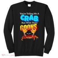 YouRe Telling Me A Crab Ran With These Goons Sweatshirt thumb 0