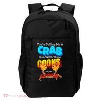 YouRe Telling Me A Crab Ran With These Goons Backpack thumb 0