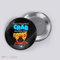 YouRe Telling Me A Crab Ran With These Goons Button thumb 0