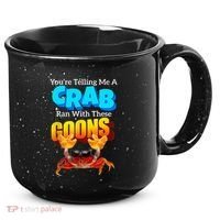 YouRe Telling Me A Crab Ran With These Goons 15oz Campfire Ceramic Mug thumb 0