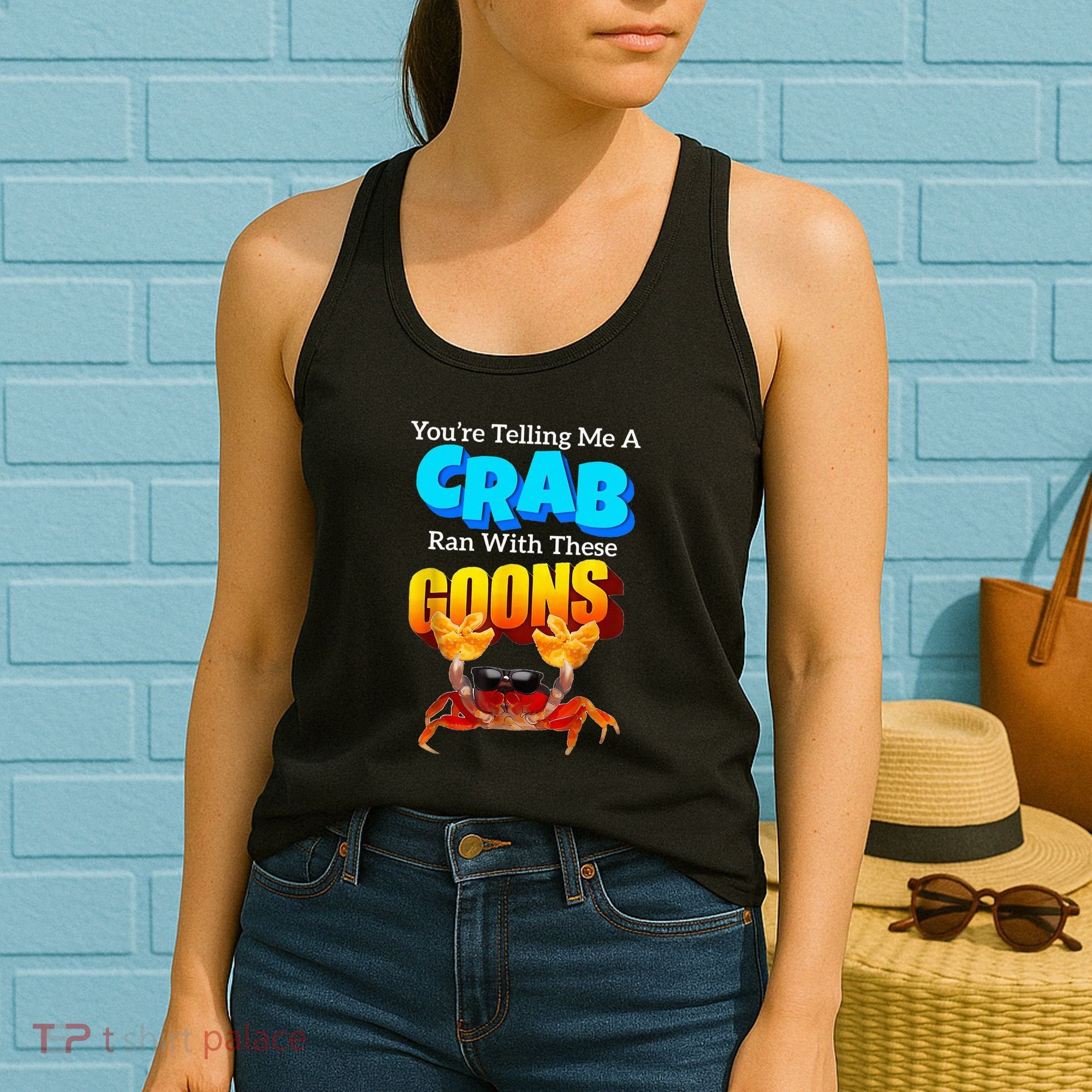 YouRe Telling Me A Crab Ran With These Goons Women's Tank Top