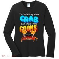 YouRe Telling Me A Crab Ran With These Goons Women's Long Sleeve Shirt thumb 0