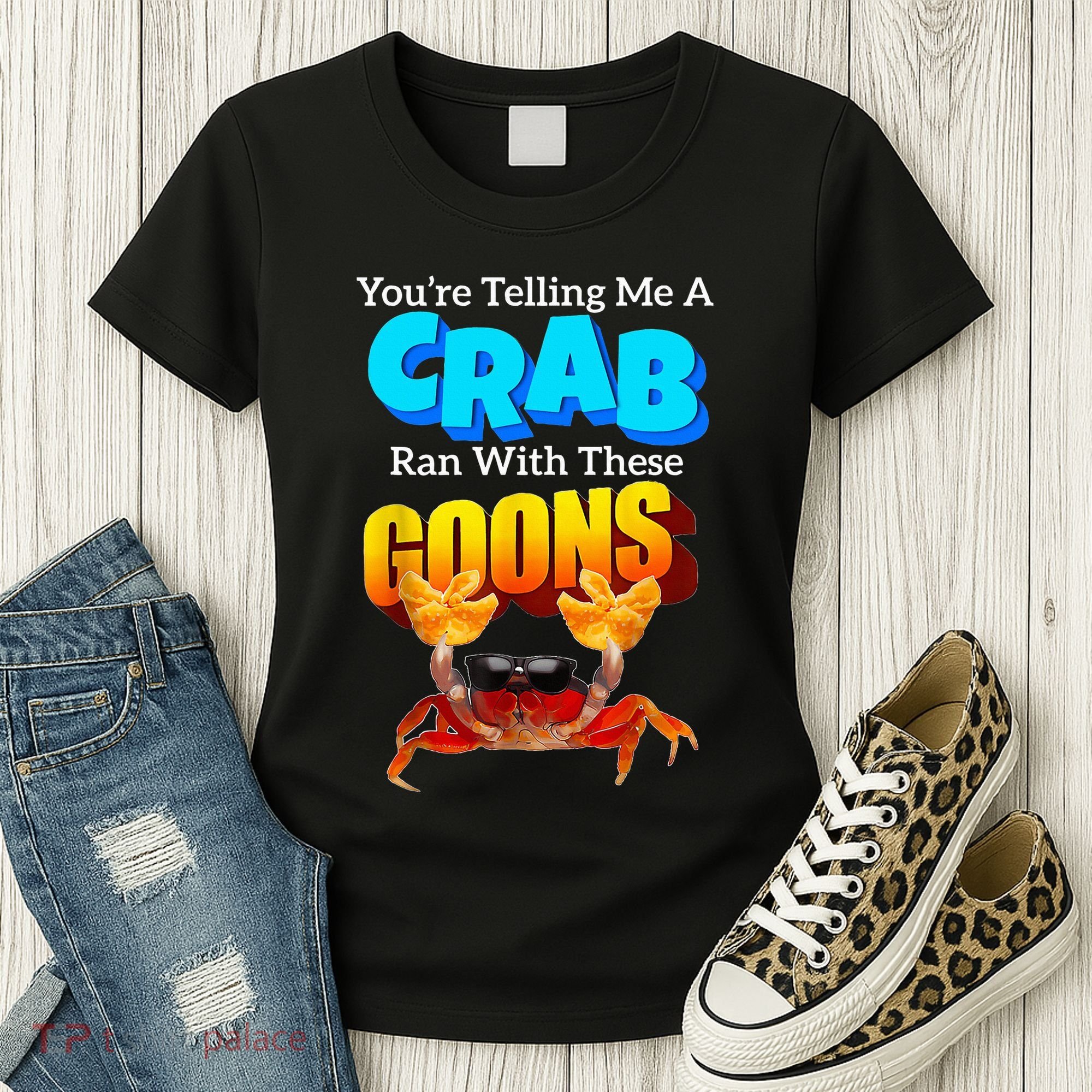 YouRe Telling Me A Crab Ran With These Goons Women's T-Shirt