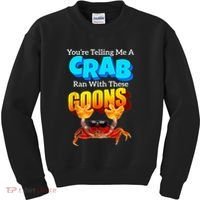 YouRe Telling Me A Crab Ran With These Goons Kids Sweatshirt thumb 0
