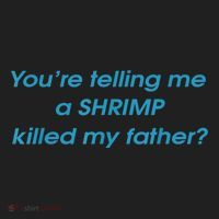 You’Re Telling Me A Shrimp Killed My Father Women's Sweatshirt thumb 2