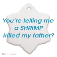 You’Re Telling Me A Shrimp Killed My Father Ceramic Ornament thumb 2
