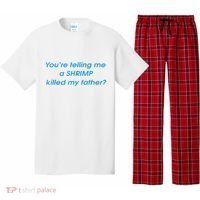 You’Re Telling Me A Shrimp Killed My Father Pajama Set thumb 0