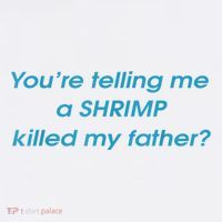 You’Re Telling Me A Shrimp Killed My Father Mousepad thumb 1