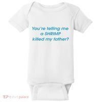 You’Re Telling Me A Shrimp Killed My Father Baby Bodysuit thumb 0