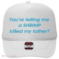 You’Re Telling Me A Shrimp Killed My Father Hat thumb 0