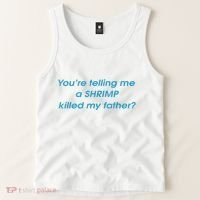 You’Re Telling Me A Shrimp Killed My Father Tank Top thumb 2