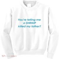 You’Re Telling Me A Shrimp Killed My Father Kids Sweatshirt thumb 0
