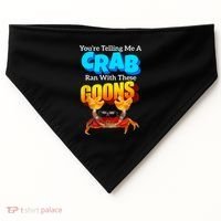 YouRe Telling Me A Crab Ran With These Goons Funny Crab USA-Made Doggie Bandana thumb 0