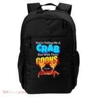YouRe Telling Me A Crab Ran With These Goons Funny Crab Backpack thumb 0