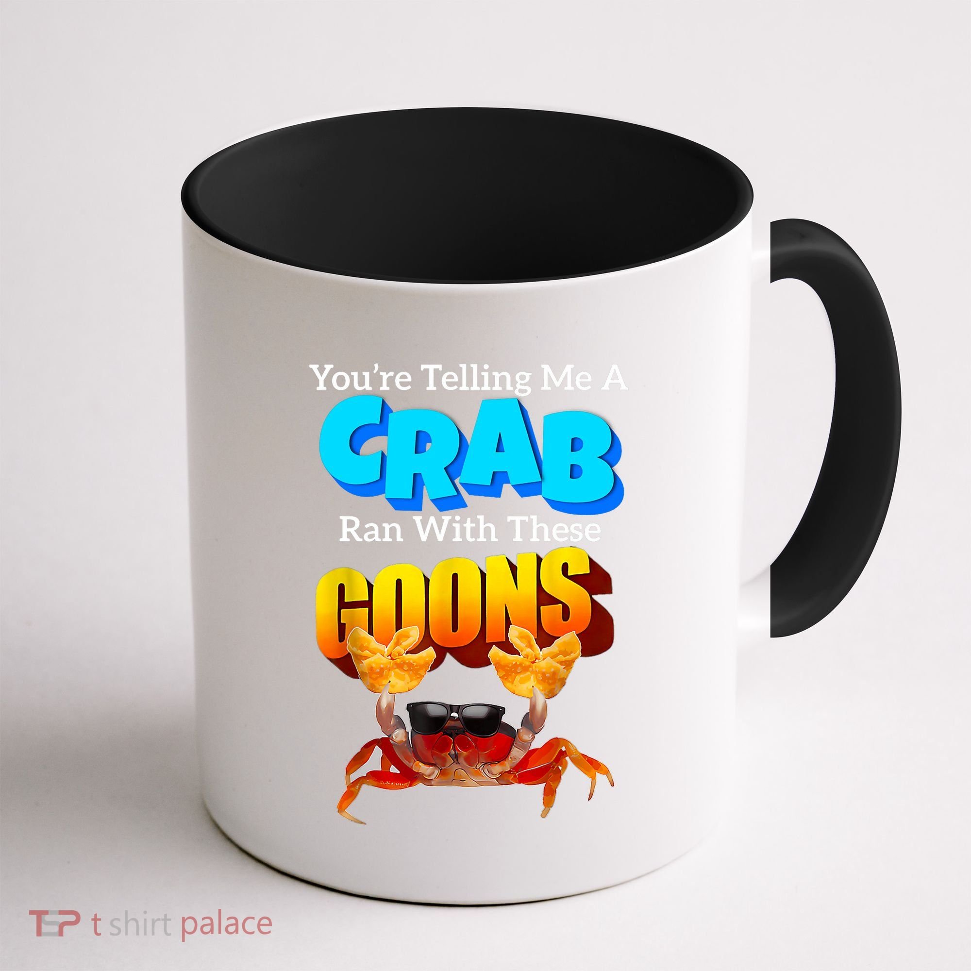 YouRe Telling Me A Crab Ran With These Goons Funny Crab Coffee Mug