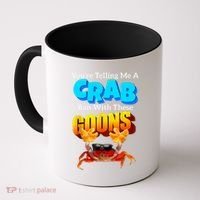 YouRe Telling Me A Crab Ran With These Goons Funny Crab Coffee Mug thumb 0