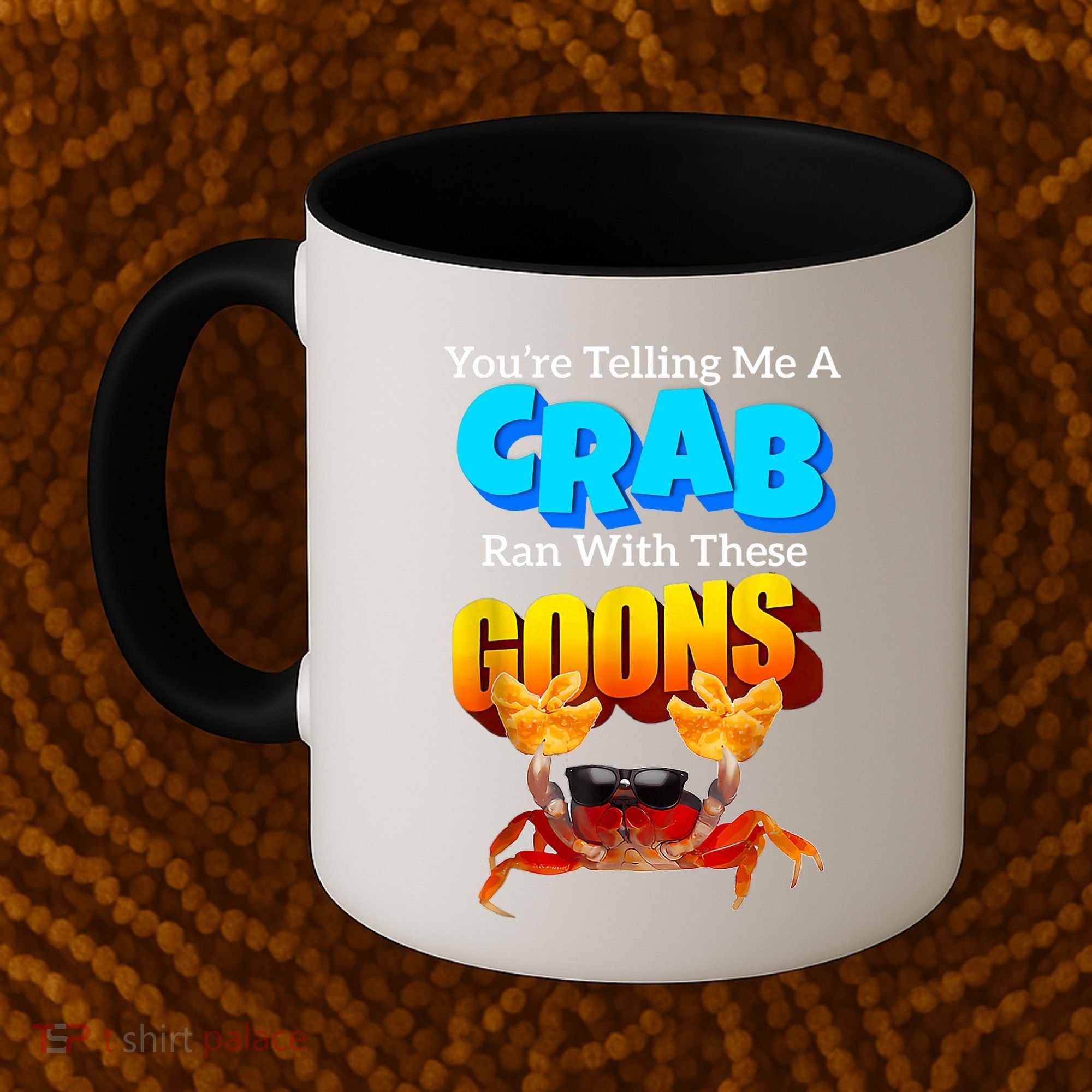 YouRe Telling Me A Crab Ran With These Goons Funny Crab Coffee Mug