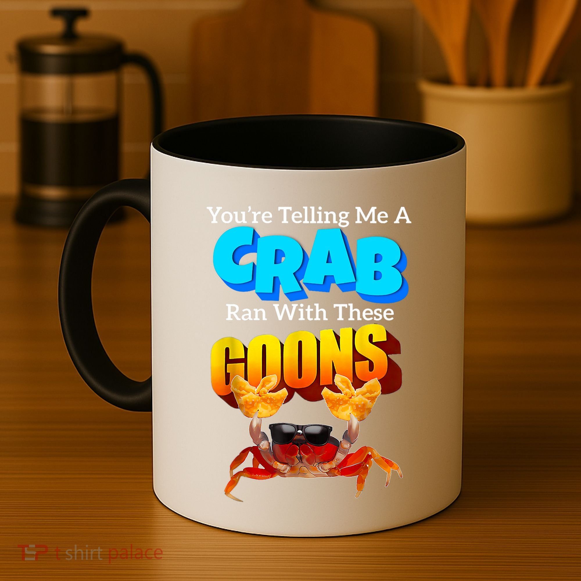 YouRe Telling Me A Crab Ran With These Goons Funny Crab Coffee Mug