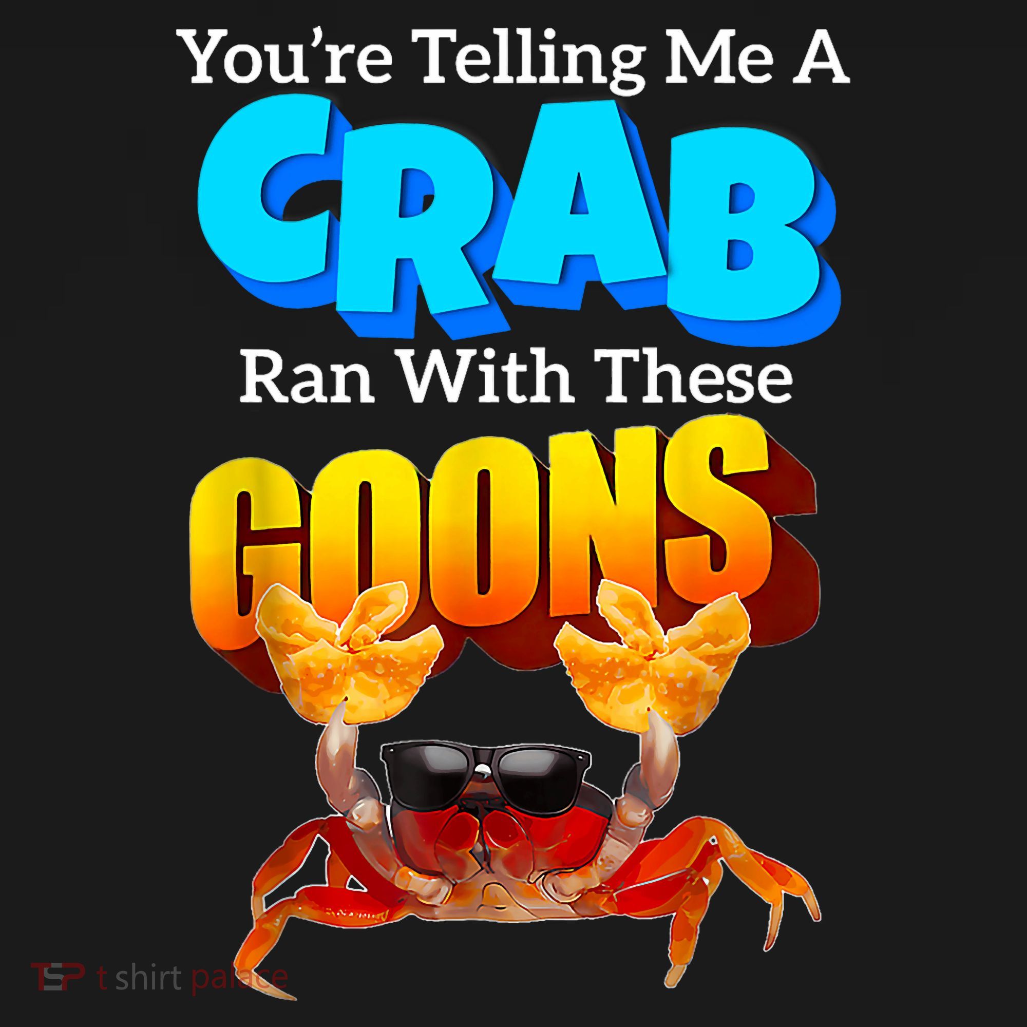 YouRe Telling Me A Crab Ran With These Goons Funny Crab Women's Hoodie