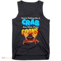 YouRe Telling Me A Crab Ran With These Goons Funny Crab Tank Top thumb 0