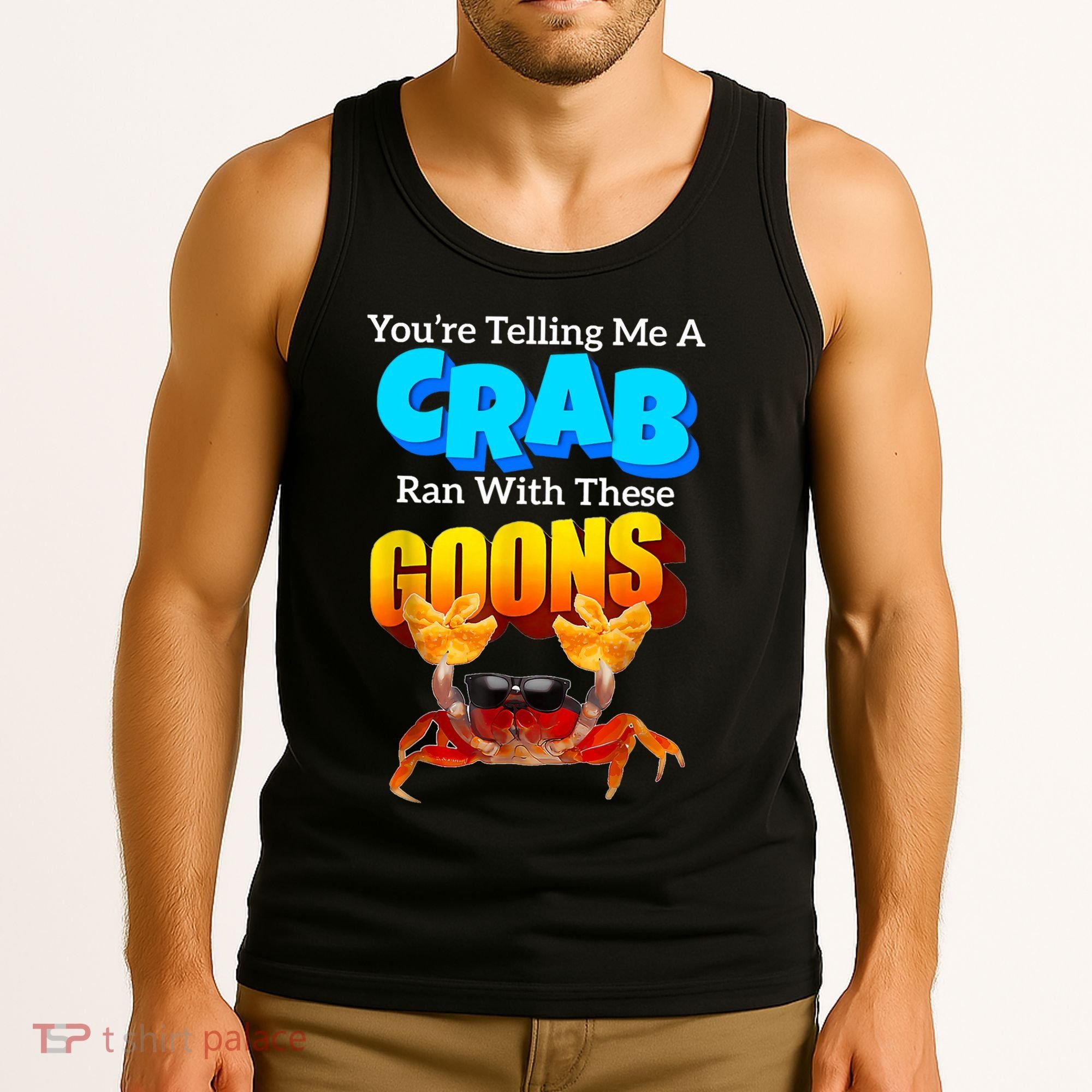 YouRe Telling Me A Crab Ran With These Goons Funny Crab Tank Top