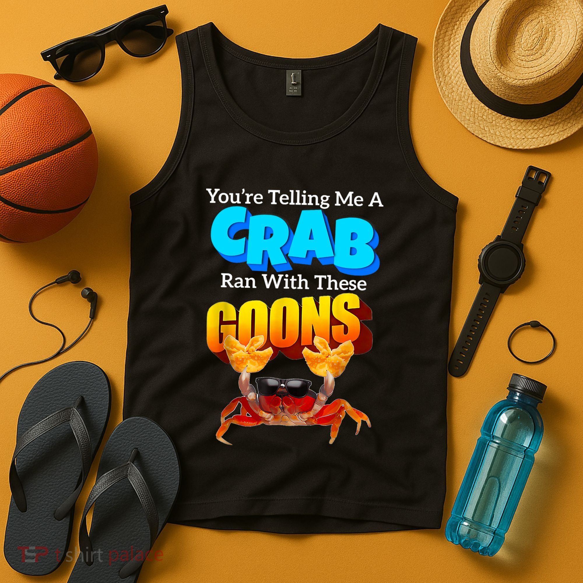 YouRe Telling Me A Crab Ran With These Goons Funny Crab Tank Top