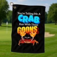 YouRe Telling Me A Crab Ran With These Goons Funny Crab Golf Towel thumb 1