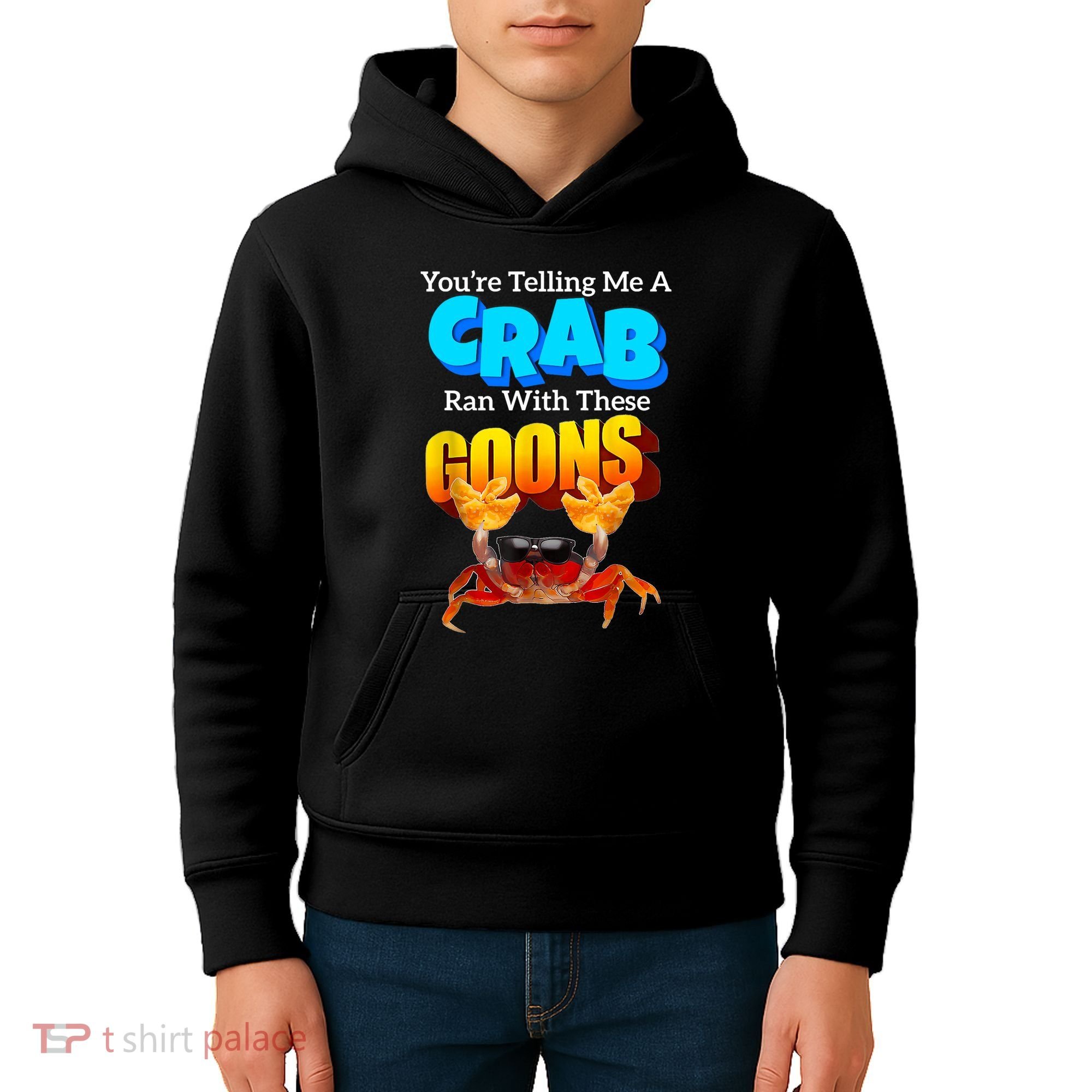 YouRe Telling Me A Crab Ran With These Goons Funny Crab Kids Hoodie